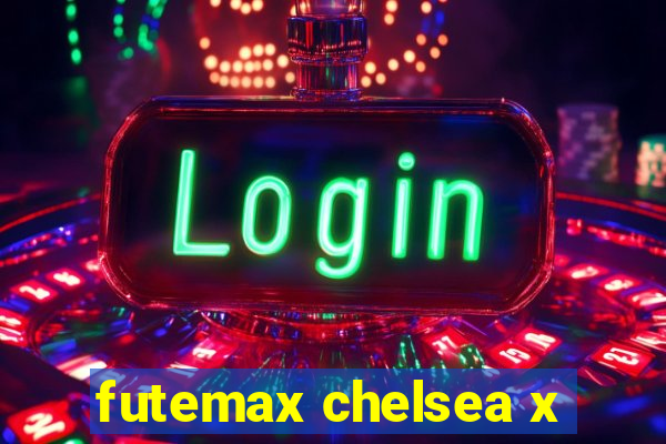 futemax chelsea x